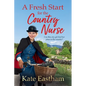 A Fresh Start for the Country Nurse - Paperback