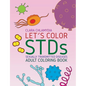 Let's color STDs - Adult Coloring Book - Paperback