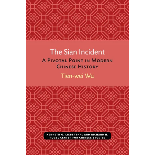 The Sian Incident: A Pivotal Point in Modern Chinese History Volume 26 - Paperback