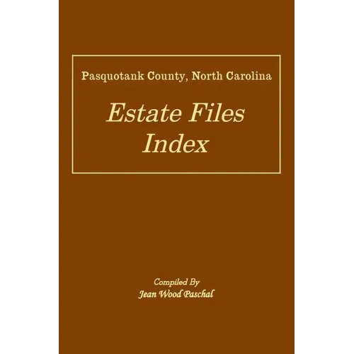 Pasquotank County, North Carolina Estate Files Index - Paperback