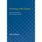 Growing with Games: Making Your Own Educational Games - Paperback