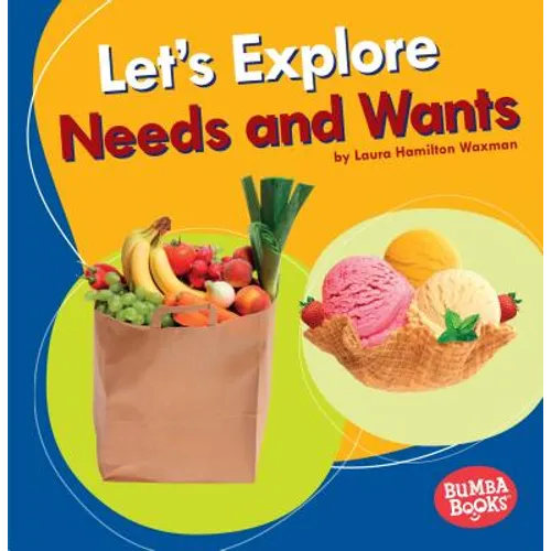 Let's Explore Needs and Wants - Paperback