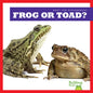 Frog or Toad? - Library Binding