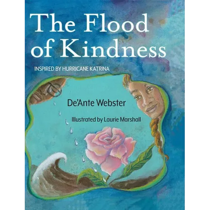 The Flood of Kindness: Inspired by Hurricane Katrina - Hardcover