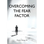 Overcoming the Fear Factor - Paperback