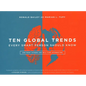 Ten Global Trends Every Smart Person Should Know: And Many Others You Will Find Interesting - Hardcover