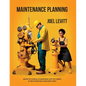 Maintenance Planning: Cuts Waste, and Frustration - Paperback