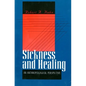 Sickness and Healing: An Anthropological Perspective - Paperback