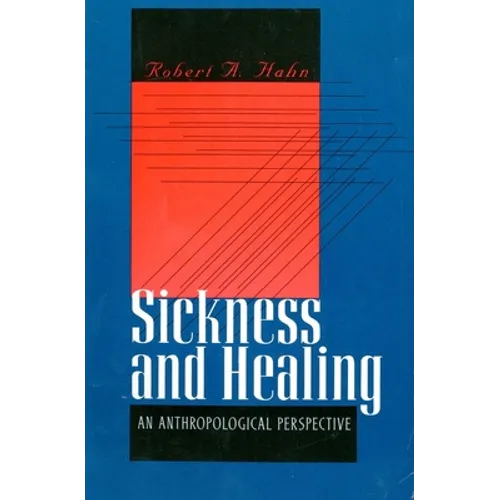 Sickness and Healing: An Anthropological Perspective - Paperback