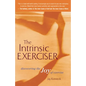 The Intrinsic Exerciser: Discovering the Joy of Exercise - Paperback