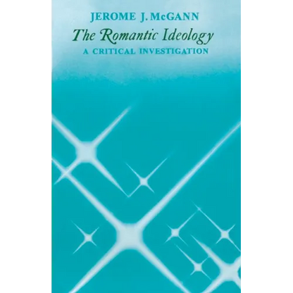 The Romantic Ideology: A Critical Investigation - Paperback