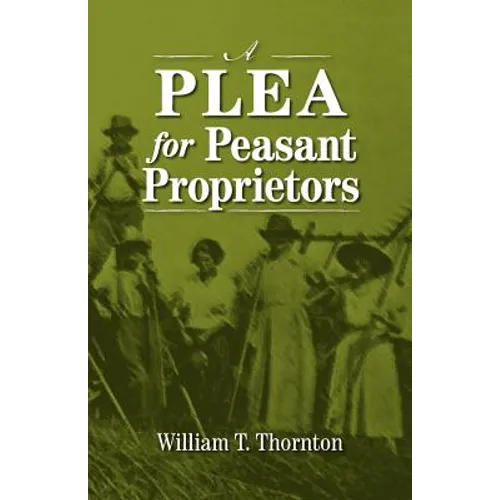 A Plea for Peasant Proprietors - Paperback