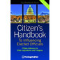 Citizen's Handbook to Influencing Elected Officials: Citizen Advocacy in State Legislatures and Congress: A Guide for Citizen Lobbyists and Grassroots - Paperback