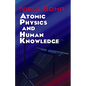 Atomic Physics and Human Knowledge - Paperback