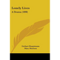 Lonely Lives: A Drama (1898) - Paperback