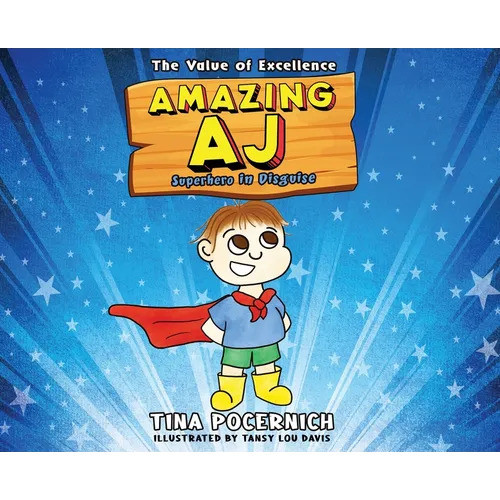 Amazing AJ Superhero in Disguise: The Value of Excellence - Hardcover