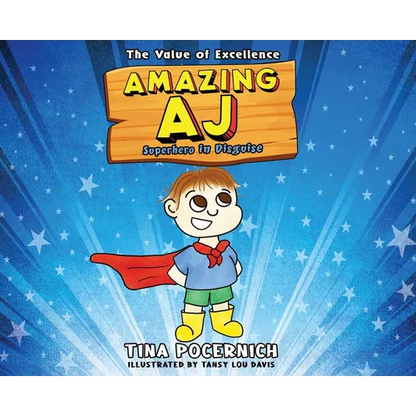Amazing AJ Superhero in Disguise: The Value of Excellence - Hardcover