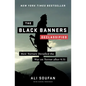 The Black Banners (Declassified): How Torture Derailed the War on Terror After 9/11 - Hardcover