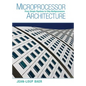 Microprocessor Architecture: From Simple Pipelines to Chip Multiprocessors - Hardcover