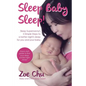 Sleep Baby Sleep: Sleep Supernanny's 5 Simple Steps to a Better Night's Sleep For You and Your Baby - Paperback