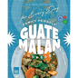Family-Friendly Guatemalan Cookbook: Easy and Surely Tasty Central American Recipes for Every Day - Paperback