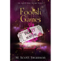 Foolish Games; April May Snow Novel #7: A Southern Paranormal Fiction - Paperback