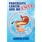 Me and Pancreatic Cancer, Uncut - Paperback