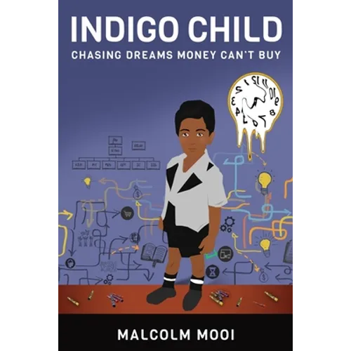 Indigo Child: Chasing Dreams Money Can't Buy - Paperback