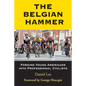 The Belgian Hammer: Forging Young Americans Into Professional Cyclists - Paperback