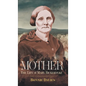 Mother: The Life of Mary Bickerdyke - Hardcover