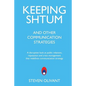 Keeping Shtum and Other Communication Strategies: A disruptive look at public relations, reputation and crisis management that redefines communication - Paperback