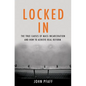 Locked in: The True Causes of Mass Incarceration-And How to Achieve Real Reform - Hardcover