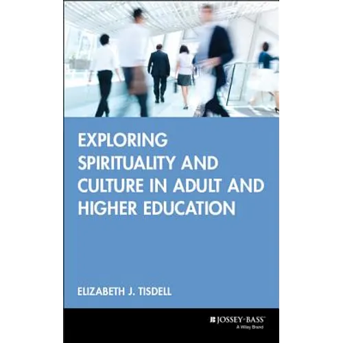 Exploring Spirituality and Culture in Adult and Higher Education - Hardcover