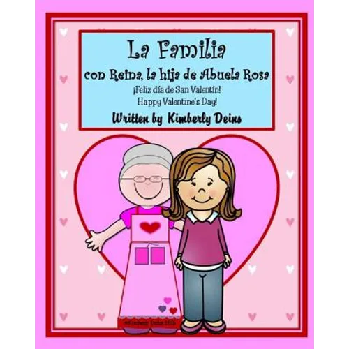 La Familia con Reina, la hija de Abuela Rosa: An interactive story about family in Spanish and English for elementary learners. - Paperback