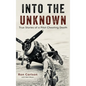 Into the Unknown: True Stories of a Pilot Cheating Death - Hardcover