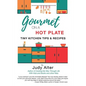 Gourmet on a Hot Plate: Tiny Kitchen Tips and Recipes - Paperback