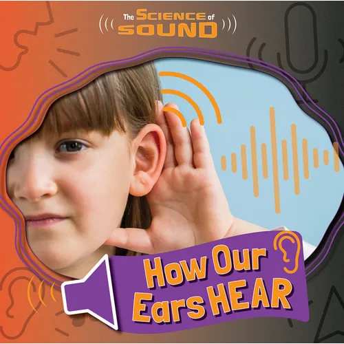 How Our Ears Hear - Library Binding