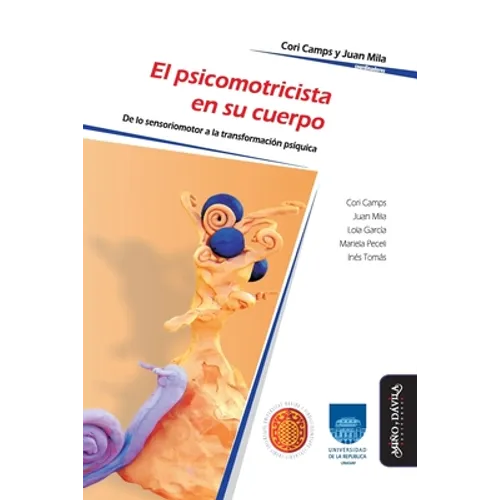 El psicomotricista en su cuerpo: De lo sensoriomotor a la transformación psíquica - Paperback