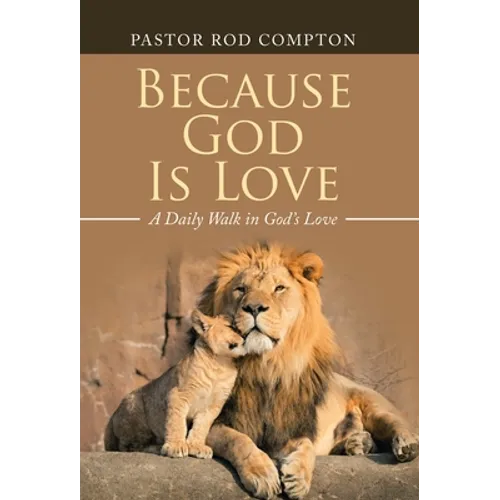 Because God Is Love: A Daily Walk in God's Love - Hardcover
