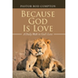 Because God Is Love: A Daily Walk in God's Love - Hardcover