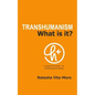 Transhumanism: What is it? - Paperback