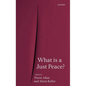 What Is a Just Peace? - Hardcover