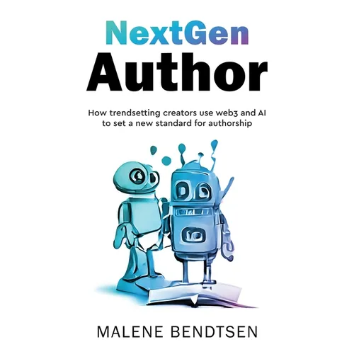 NextGen Author: How trendsetting creators use web3 and AI to set a new standard for authorship - Paperback