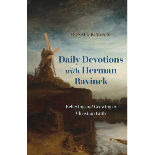 Daily Devotions with Herman Bavinck: Believing and Growing in Christian Faith - Paperback