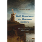 Daily Devotions with Herman Bavinck: Believing and Growing in Christian Faith - Paperback