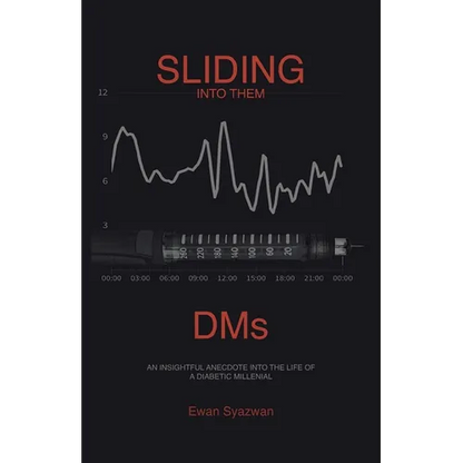 Sliding into Them Dms: An Insightful Anecdote into the Life of a Diabetic Millenial - Paperback
