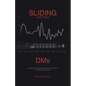 Sliding into Them Dms: An Insightful Anecdote into the Life of a Diabetic Millenial - Paperback