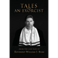 Tales From An Exorcist: From The Case Files of Reverend William J Bean - Paperback