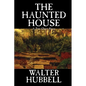The Haunted House by Walter Hubbell, Fiction, Mystery & Detective - Paperback