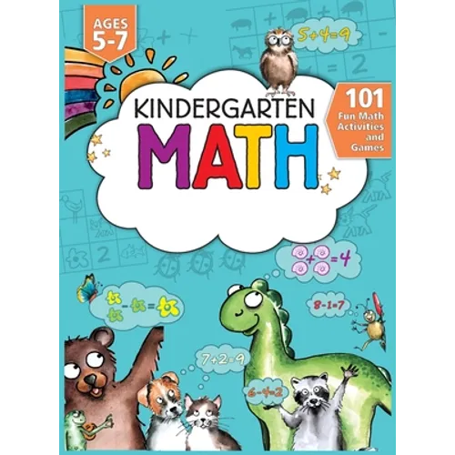 Kindergarten Math Workbook: 101 Fun Math Activities and Games Addition and Subtraction, Counting, Worksheets, and More Kindergarten and 1st Grade Acti - Hardcover
